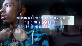 DB BOUTABAG  DOWN 4 ME  TYPE BEAT  INSTRUMENTAL PROD BY JB MONROE THE PRODUCER [upl. by Lerad]