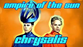 Empire of the sun quotChrysalisquot Lyrics video [upl. by Stanleigh]