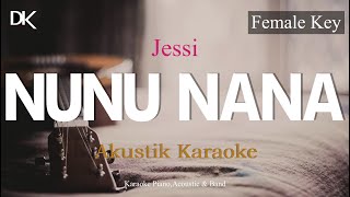 Nunu Nana  Jessi Female Key Full Arrangement Karaoke [upl. by Ahsaet]