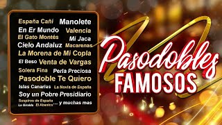 Pasodobles Famosos  España cañí Paquito Chocolatero En quoterquot mundo y muchos más [upl. by Tim]