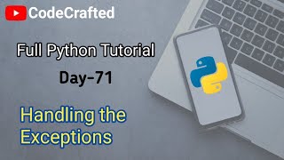 Handling the exceptions in python  Day71  Python tutorial for beginners [upl. by Avie475]