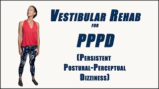 Vestibular Rehab PPPD  Extensive Exercises with Modifications and Progressions Tips for Success [upl. by Becker]