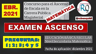 EXAMEN DE ASCENSO EBR 2021 👍 CASUISTICAS MATEMATICA SECUNDARIA ✔ PREGUNTAS  NOMBRAMIEMTO 1 2 3 4 5 [upl. by Opiuuk]