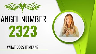 2323 ANGEL NUMBER  What Does it Mean [upl. by Dnalsor]