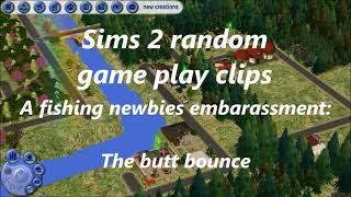 Sims 2 lets play The tush bounce while fishing [upl. by Bolling744]