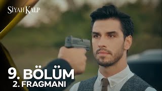 Siyah Kalp 9 Bölüm 2 Fragmanı [upl. by Strenta]