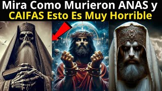 quotMira cómo murieron Anás y Caifás los Saduceos que mataron a Jesús [upl. by Alilad]