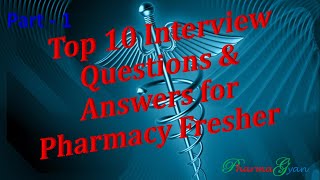 Top 10 interview Questions and answers for pharmacy fresher part 1 of 2 [upl. by Cherilynn]