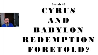 Cyrus and Babylon Who is the Redeemer Isaiah 4550 [upl. by Zoie]