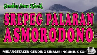 NGLARAS GENDING JAWA SREPEG PALARAN ASMORODONO PALING MERDU KAGEM JAMPI SAYAH PENGANTAR TIDUR SIANG [upl. by Dohsar]