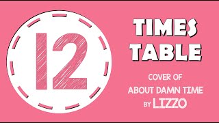 12 Times Table Song About Damn Time by Lizzo Laugh Along and Learn [upl. by Gregorio]