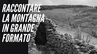 Raccontare la montagna con il GRANDE FORMATO [upl. by Aspa]