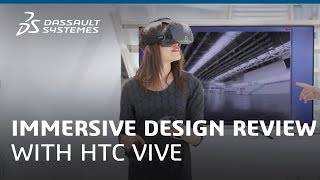 Immersive Design Review with HTC Vive  Dassault Systèmes [upl. by Ainezey858]