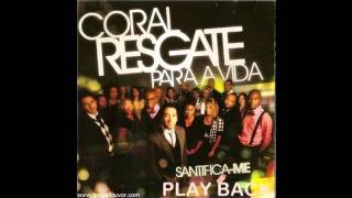 Santo é o Senhor  Coral Resgate  Playback [upl. by Christiano]