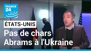 Washington ne fournira pas de chars Abrams à lUkraine dans limmédiat • FRANCE 24 [upl. by Nylkoorb]