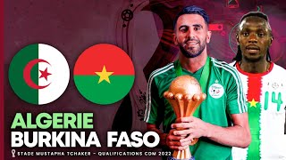 🔴 Live  🇩🇿 ALGERIE  🇧🇫 BURKINA FASO  🚨QUALIFICATION DES DZ   Qualifications COUPE DU MONDE 2022 [upl. by Husha503]