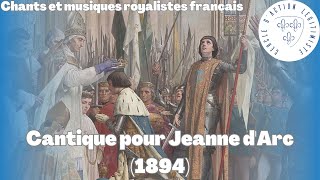 Cantique pour Jeanne dArc 1894  Chants et musiques royalistes français [upl. by Lechner]