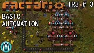 Factorio IR3 Ep 3 Basic Automation [upl. by Adrial]