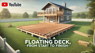 How to Build a Floating Deck From Start to Finish [upl. by Yenffad667]