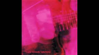 My Bloody Valentine  To Here Knows When [upl. by Claretta]