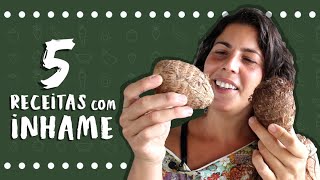 5 receitas incríveis com INHAME  Drica na Cozinha [upl. by Llemij]