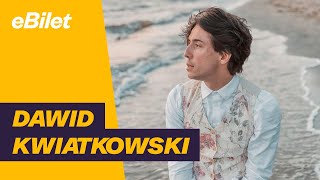 Dawid Kwiatkowski POP Romantyk w Świecie Współczesnej Muzyki 🌍🎵  Wywiad  eBilet [upl. by Donatelli]