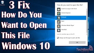 “How Do You Want to Open This File” Windows 10  3 Fix [upl. by Tenahs]