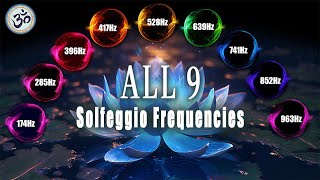 All 9 Solfeggio Frequencies Full Body Healing Healing Body Mind And Spirit Healing Music [upl. by Herodias246]