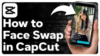 How To Face Swap In CapCut [upl. by Oliana]