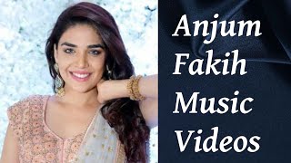 Anjum Fakih Music Videos [upl. by Hiroko]