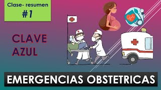 CLAVE AZUL EMERGENCIAS OBSTETRICAS 1 [upl. by Stortz]