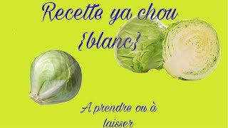 RECETTE YA CHOU BLANC [upl. by Babara628]