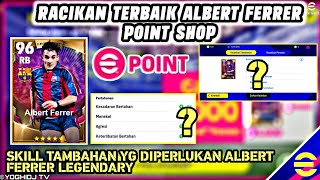 RACIKAN TERBAIK ALBERT FERRER SHOP amp SKILL TAMBAHAN EFOOTBALL 2023 MOBILE [upl. by Anatole799]