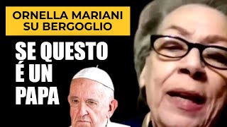 ORNELLA MARIANI SU BERGOGLIO É UN PAPA QUESTO QUI [upl. by Anitsirk]