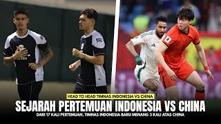 🔴HEAD TO HEAD  Dari Sejarah 17 Kali Pertemuan Timnas Indonesia Baru Menang 3 Kali Atas China [upl. by Yehus]