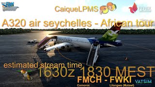 MSFS  Fenix A320 IAE African tour ComorosFMCH  LilongweFWKI  Air Seychelles  Vatsim [upl. by Artemahs60]