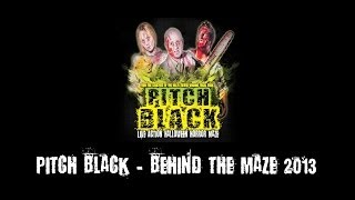 BUSINESS PROMO  PITCH BLACK BEHIND THE MAZE 2013 [upl. by Ahsyt]