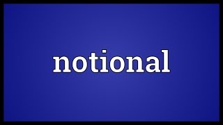 Notional Meaning [upl. by Merv]