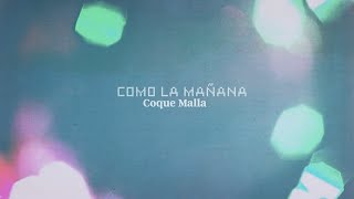 Coque Malla  Como la mañana Lyric Video Oficial [upl. by Clayson645]