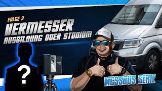 Wie wird man ein Vermesser Ausbildung vs Studium  Messbus Folge 3 [upl. by Seto]