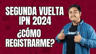 ¿Cómo Registrarse para la Segunda Vuelta IPN 2024 Paso a Paso [upl. by Arthur]