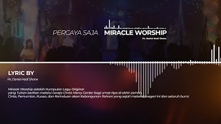 Percaya Saja  Original By Miracle Worship [upl. by Bernita]