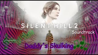 Silent Hill 2 Remake Daddys Skulking 🎶OST🎶 [upl. by Pollak755]