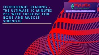 OSTEOGENIC LOADING  THE ULTIMATE 10 MINUTES PER WEEK EXERCISE FOR BONE AND MUSCLE STRENGTH [upl. by Steady]