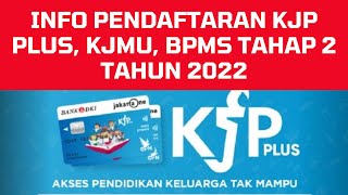 INFO PENDAFTARAN KJP PLUS KJMU dan BPMS TAHAP 2 2022 [upl. by Odnarb]