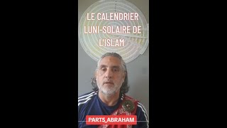 LE CALENDRIER LUNISOLAIRE DE LISLAM PART5ABRAHAM [upl. by Silma]