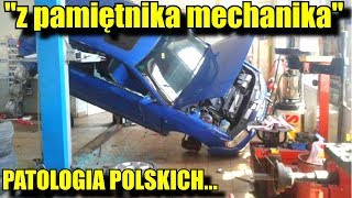 quotZ PAMIĘTNIKA POLSKIEGO MECHANIKAquot PATOLOGIA POLSKICH quotKLIENTÓWquot i nie tylko [upl. by Ayouqes204]