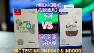 Ronin R640 vs Audionic airbud 595 comparison review video  Mic test  Which one should you buy [upl. by Swan904]