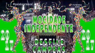 DESFILE DAS CAMPEÃS 2017 MOCIDADE INDEPENDENTE DE PADRE MIGUEL [upl. by Okorih]