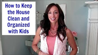 10 Tips for Keeping a Clean and Organized Home with Kids [upl. by Ahsenahs537]